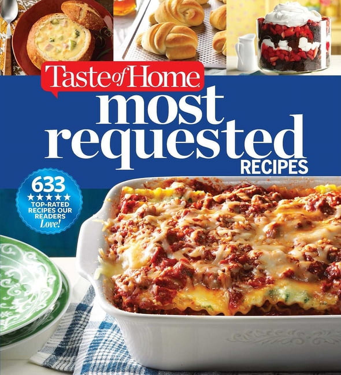 Taste of Home Most Requested Recipes: 633 Top-Rated Recipes Our Readers Love! (Hardcover)