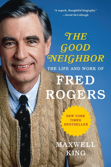 The Good Neighbor: The Life and Work of Fred Rogers, (Paperback)